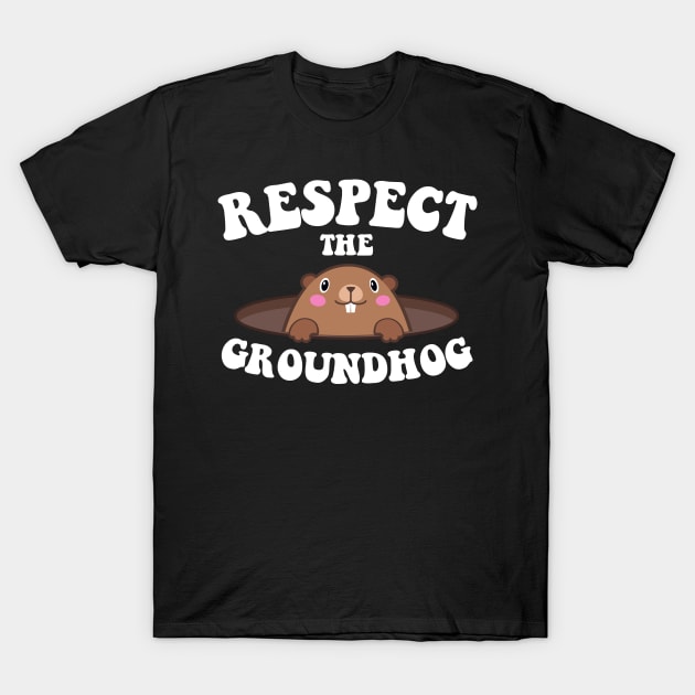 Respect The Groundhog Funny Woodchuck Groundhog Day T-Shirt by deafcrafts